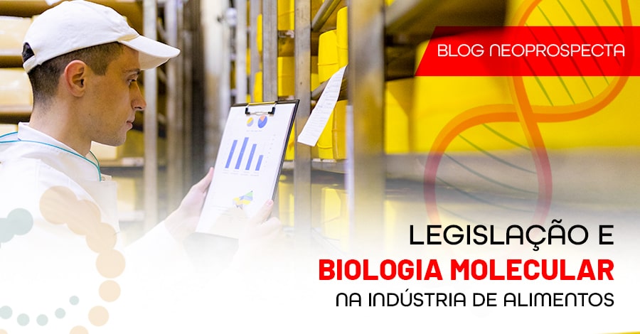 Legislação e biologia molecular na indústria de alimentos