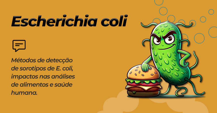 Métodos de detecção de sorotipos de E. coli, impactos nas análises de alimentos e saúde humana.