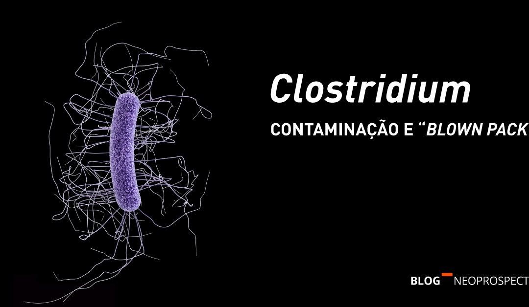 Clostridium, contaminação em alimentos e “blown pack”