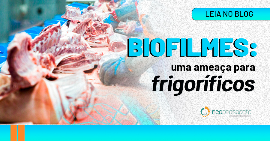 Biofilmes: uma ameaça para frigoríficos
