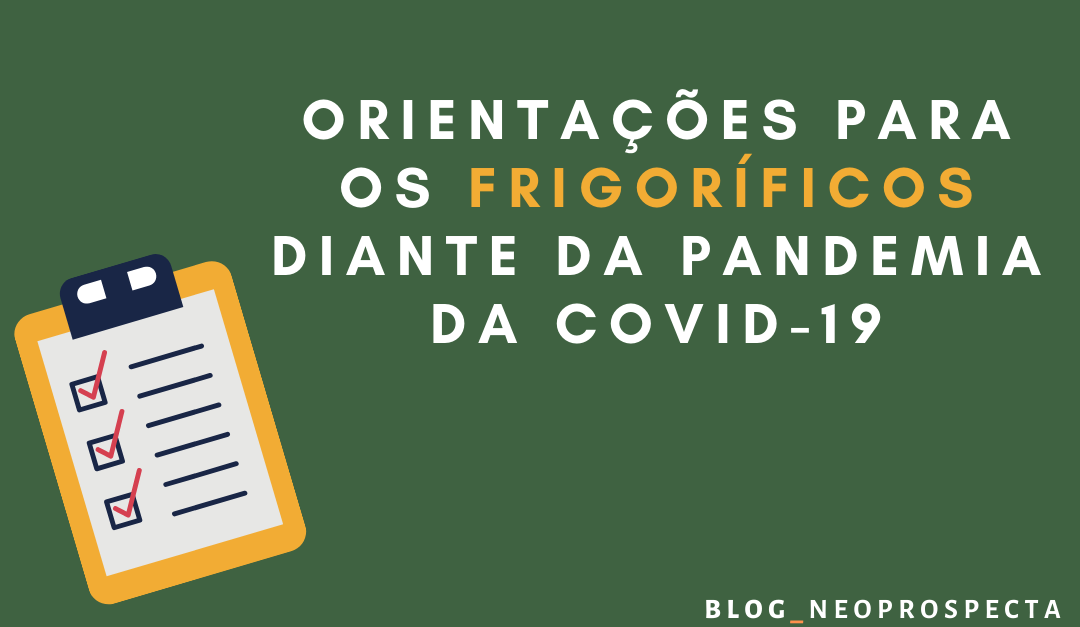ORIENTAÇÕES PARA OS FRIGORÍFICOS DIANTE DA PANDEMIA DA COVID-19