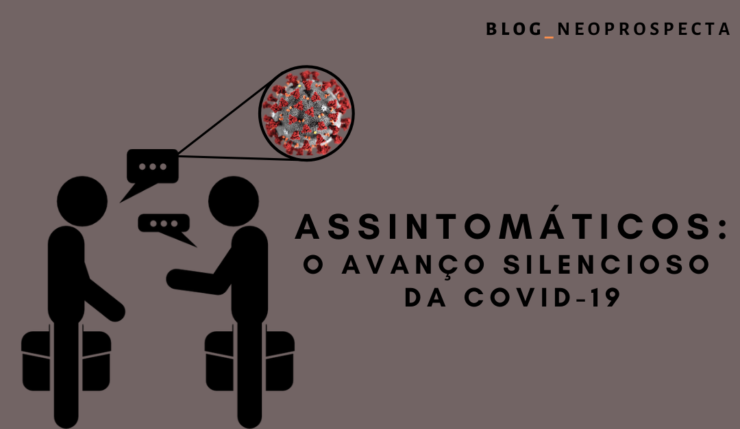Assintomáticos: O avanço silencioso da COVID-19