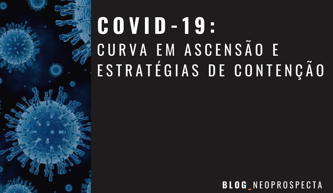 COVID-19: Curva em ascensão e estratégias de contenção