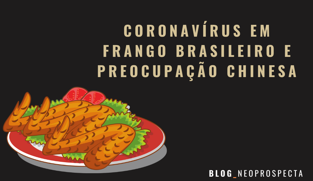 Coronavírus em frango brasileiro e preocupação chinesa
