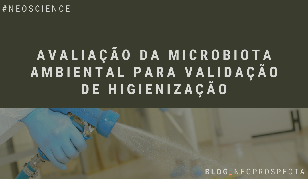 Avaliação da microbiota ambiental para validação de higienização