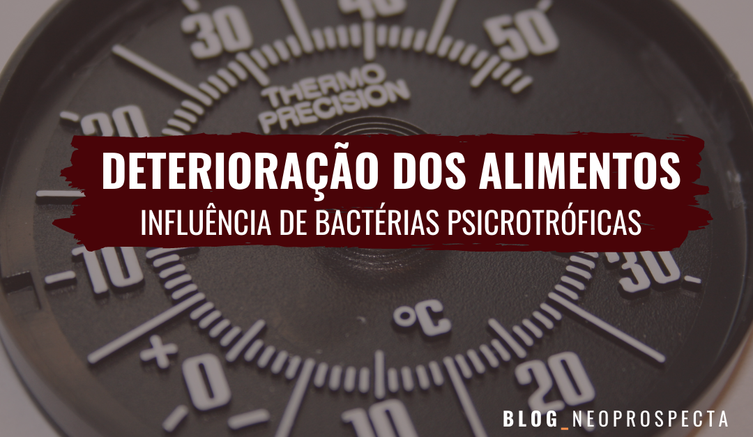 Deterioração dos alimentos – Influência de bactérias psicrotróficas