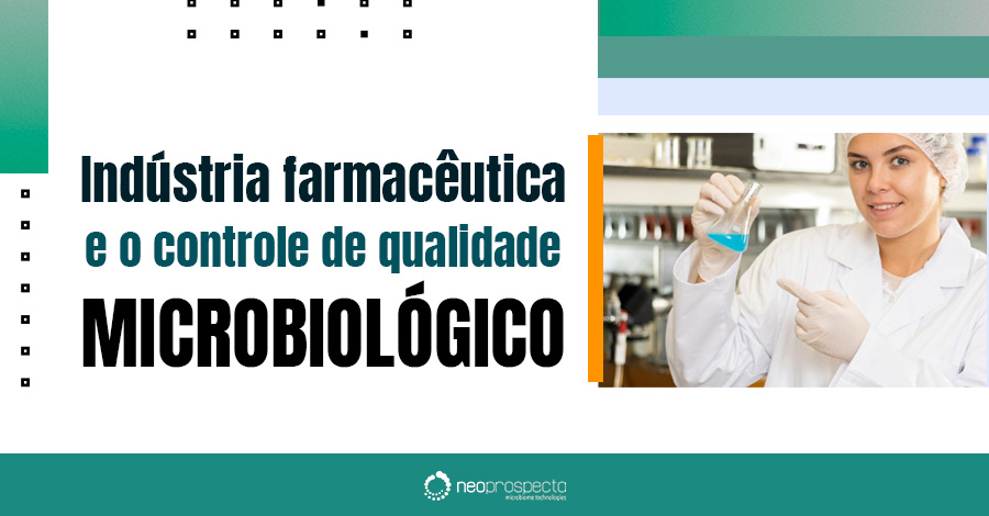 Controle de qualidade microbiológico na Indústria Farmacêutica