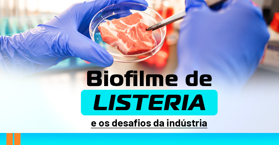 Biofilme de Listeria na indústria de alimentos
